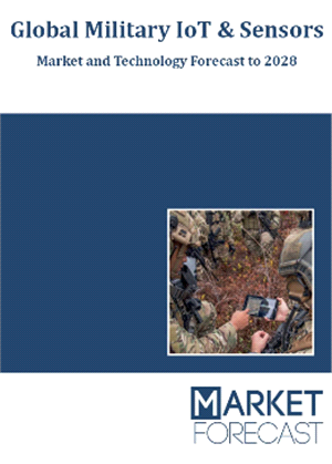 Global Military IoT &amp; Sensors - Market and Technology Forecast to 2028