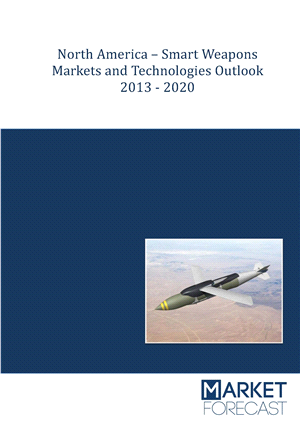 North America - Smart Weapons Markets and Technologies Outlook 2013-2020