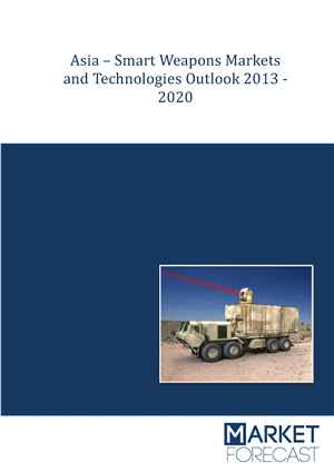 Asia - Smart Weapons Markets and Technologies Outlook 2013-2020