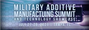 Military Additive Manufacturing 2021 Summit