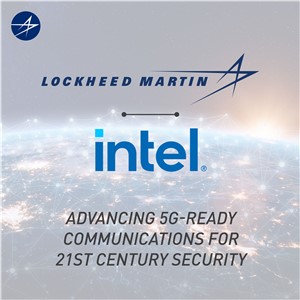 LM, Intel Sign Agreement to Advance 5G-Ready Communications for US, Allied Defense Systems