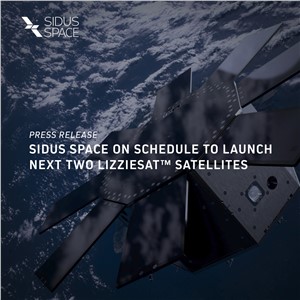 Sidus Space on Schedule to Launch Next Two LizzieSat Satellites