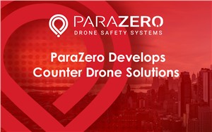 ParaZero Develops Counter Drone Solutions Leveraging Its Unique Technology