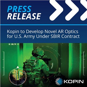 Kopin to Develop Novel AR Optics for US Army Under New SBIR Contract
