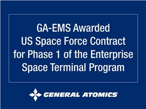 General Atomics Awarded USSF Contract For Phase 1 of the Enterprise Space Terminal Program