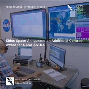 Sidus Space Announces an Additional Contract Award for NASA ASTRA