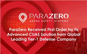 ParaZero Received 1st Order for its Advanced Counter Unmanned Aerial Vehicles Solution from Global Leading Tier-1 Defense Company