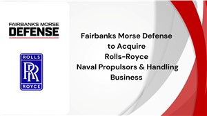 FMD to Acquire Rolls-Royce Naval Propulsors &amp; Handling Business