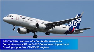 Cambodia Airways and AFI KLM E&amp;M Forge New 5-year Agreement for Comprehensive A319 and A320 Component Support and on Wing Support for CFM 56-5b Engines