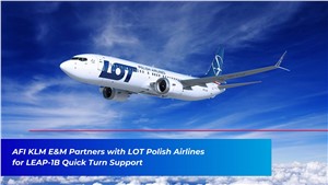 AFI KLM E&amp;M Partners with LOT Polish Airlines for LEAP-1B Quick Turn Support