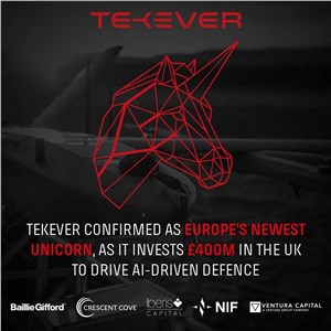 TEKEVER Confirmed As Europe&#39;s Newest Unicorn, As It Invests GBP400M in the UK to Drive AI-driven Defence