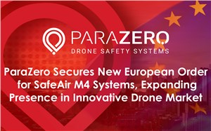 ParaZero Secures New European Order for SafeAir M4 Systems, Expanding Presence in Innovative Drone Market