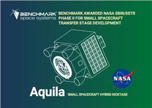 Benchmark Awarded NASA Phase II SBIR to Advance Aquila Hybrid Transfer Stage for Small Spacecraft High-Energy Missions