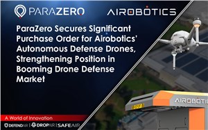 ParaZero Secures Significant Purchase Order for Airobotics' Autonomous Defense Drones, Strengthening Position in Booming Drone Defense Market