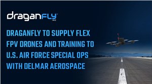 Draganfly Selected to Provide Draganfly Flex FPV Drones and Training to U.S. Air Force Special Operations Command Units in Partnership with DelMar Aerospace
