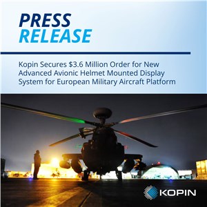 Kopin Secures $3.6M Order for New Advanced Avionic HMD System for European Military Aircraft Platform