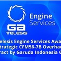 GA Telesis Engine Services Awarded Strategic CFM56-7B Overhaul Contract by Garuda Indonesia Group