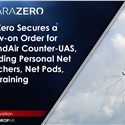 ParaZero Secures a Follow-on Order for DefendAir Counter-UAS, Including Personal Net Launchers, Net Pods, and Training
