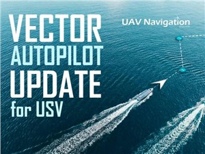 UAV Navigation-Grupo Oesia Elevates its USV Control Solution with a New Version of the VECTOR Autopilot Software