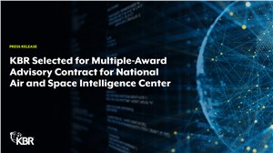 KBR's Mission Technology Solutions Selected for Multiple-Award Advisory Contract for National Air and Space Intelligence Center