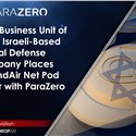 3rd Business Unit of Tier-1 Israeli-Based Global Defense Company Places DefendAir Net Pod Order with ParaZero