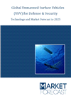Global Unmanned Surface Vehicles (USV) for Defense &amp; Security, Technology and Market Forecast to 2025