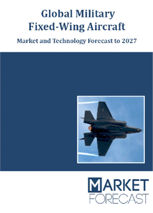 Cover - Global+Military+Fixed%2DWing+Aircraft+%2D+Market+and+Technology+Forecast+to+2027