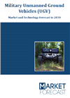 Military Unmanned Ground Vehicles (UGV) - Market and Technology Forecast to 2030