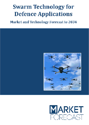 Swarm Technology for Defence Applications - Market and Technology Forecast to 2034